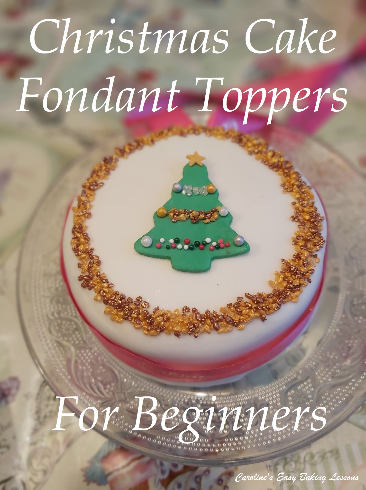 CHRISTMAS FONDANT TOPPER IDEAS – Part 6 In Traditional Christmas Cake Bake-together