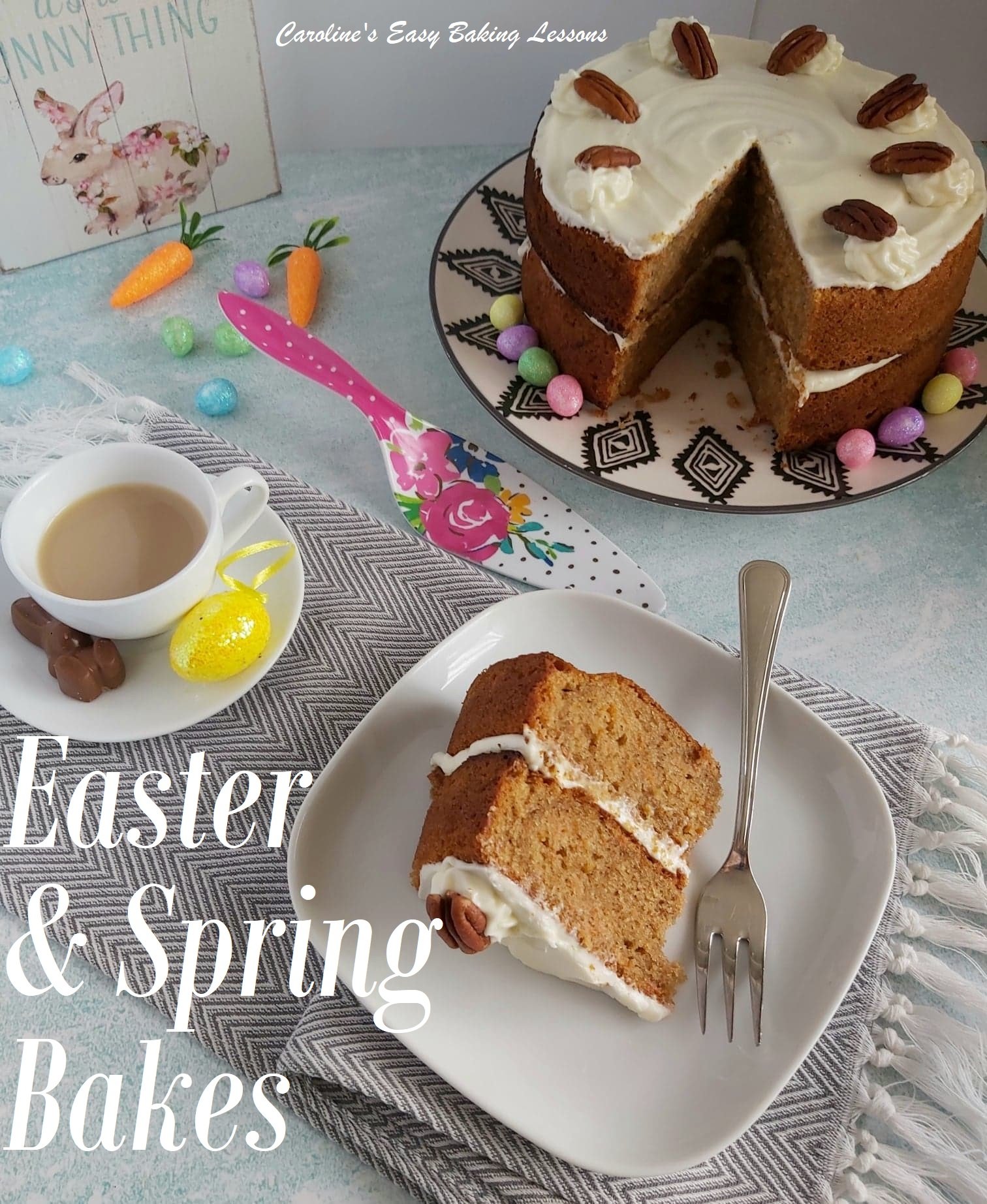 Easter & Spring Baking Caroline's Easy Baking Lessons