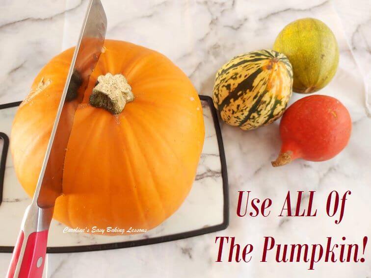 Photo of a pumpkin on a chopping board with large knife, other coloured small squashes and text 'Use all of the pumpkin'.